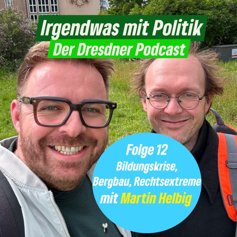 Folge 12 – Bildungskrise, Bergbau, Rechtsextreme mit Martin Helbig